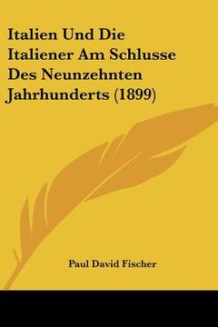 portada Italien Und Die Italiener Am Schlusse Des Neunzehnten Jahrhunderts (1899) (in German)