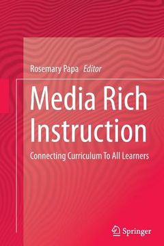 portada Media Rich Instruction: Connecting Curriculum to All Learners