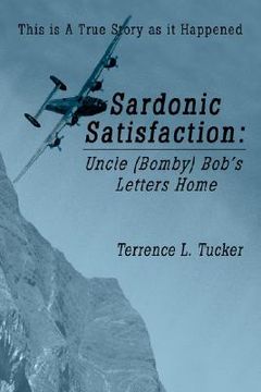 portada sardonic satisfaction: uncle (bomby) bob's letters home (en Inglés)