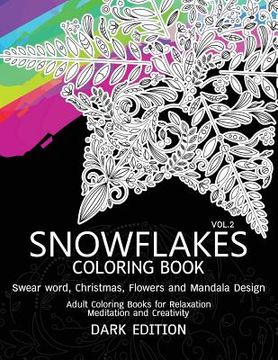 portada SnowFlakes Coloring Book Dark Edition Vol.2: Swear Word, Christmas, Flowers and Mandala Design (in English)