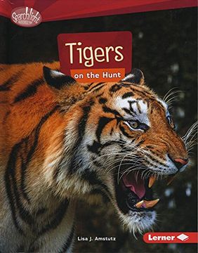 portada Tigers on the Hunt (Searchlight Books)
