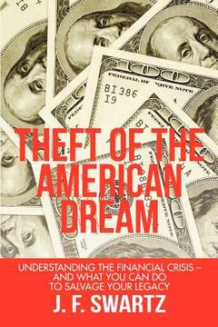 portada theft of the american dream: understanding the financial crisis - and what you can do to salvage your legacy (in English)