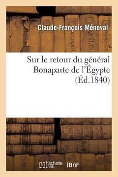 portada Sur Le Retour Du Général Bonaparte de l'Égypte (en Francés)
