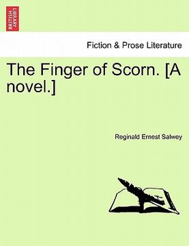 portada the finger of scorn. [a novel.] vol. i (en Inglés)