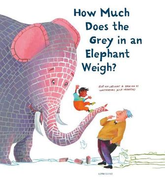 portada How Much Does the Grey in an Elephant Weigh (en Inglés)