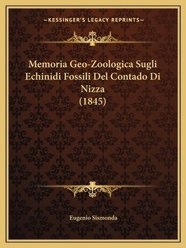 portada Memoria Geo-Zoologica Sugli Echinidi Fossili Del Contado Di Nizza (1845) (in Italian)