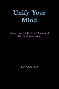portada unify your mind: connecting the feelers, thinkers, & doers of your brain