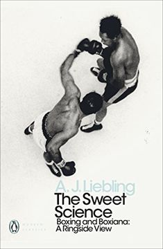 portada The Sweet Science: Boxing and Boxiana - a Ringside View (Penguin Modern Classics) (en Inglés)