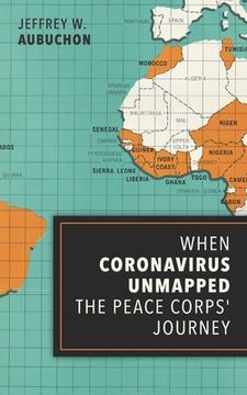portada When Coronavirus Unmapped the Peace Corps' Journey (en Inglés)
