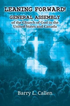 portada Leaning Forward!: General Assembly of the Church of God in the United States and Canada (en Inglés)