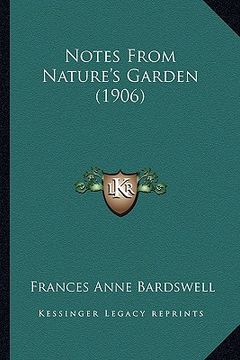 portada notes from nature's garden (1906) (en Inglés)