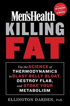 portada Men's Health Killing Fat: Use the Science of Thermodynamics to Blast Belly Bloat, Destroy Flab, and Stoke Your Metabolism (en Inglés)