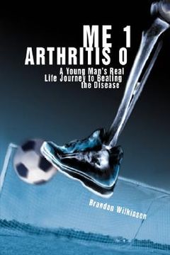 portada me 1 arthritis 0: a young man's real life journey to beating the disease (en Inglés)