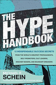 portada The Hype Handbook: 12 Indispensable Success Secrets From the World’S Greatest Propagandists, Self-Promoters, Cult Leaders, Mischief Makers, and Boundary Breakers (Business Books) (en Inglés)