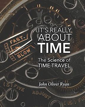 portada It'S Really About Time: The Science of Time Travel (in English)
