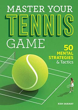 portada Master Your Tennis Game: 50 Mental Strategies and Tactics (en Inglés)