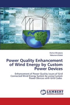 portada Power Quality Enhancement of Wind Energy by Custom Power Devices (in English)