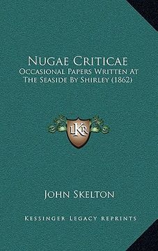 portada nugae criticae: occasional papers written at the seaside by shirley (1862) (en Inglés)