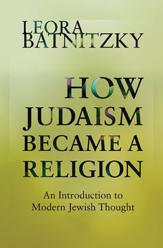 portada How Judaism Became a Religion: An Introduction to Modern Jewish Thought (in English)