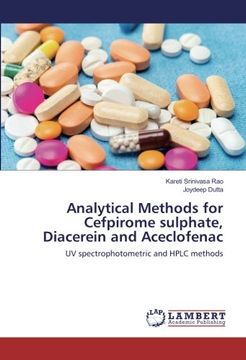portada Analytical Methods for Cefpirome sulphate, Diacerein and Aceclofenac: UV spectrophotometric and HPLC methods