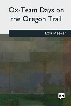 portada Ox-Team Days on the Oregon Trail (in English)