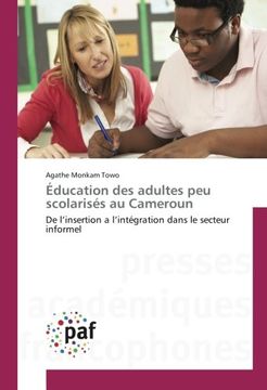 portada Éducation des adultes peu scolarisés au Cameroun: De l’insertion à l’intégration dans le secteur informel (Omn.Pres.Franc.) (French Edition)