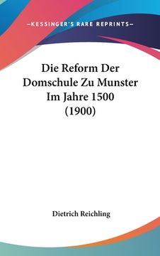portada Die Reform Der Domschule Zu Munster Im Jahre 1500 (1900) (in German)