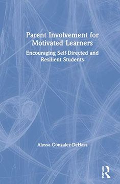 portada Parent Involvement for Motivated Learners: Encouraging Self-Directed and Resilient Students (in English)