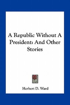 portada a republic without a president: and other stories (in English)