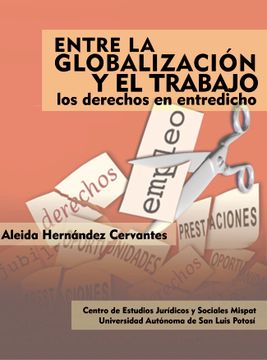 portada Entre la globalización y el trabajo. Los derechos en entredicho (in Spanish)