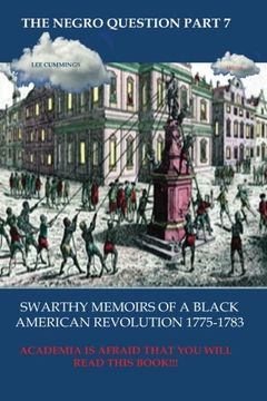 portada The Negro Question Part 7 Swarthy Memoirs of a Black American Revolution (en Inglés)