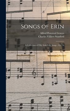 portada Songs of Erin: A Collection of Fifty Irish Folk Songs: Op. 76 (en Inglés)