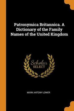 portada Patronymica Britannica. A Dictionary of the Family Names of the United Kingdom (libro en inglés)