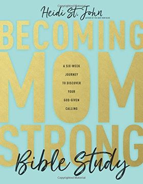 portada Becoming Momstrong Bible Study: A Six-Week Journey to Discover Your God-Given Calling (en Inglés)