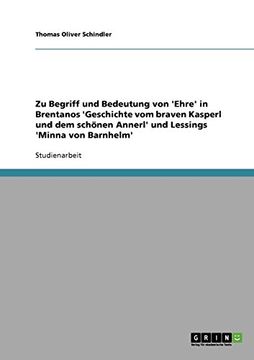 portada Zu Begriff und Bedeutung von 'Ehre' in Brentanos 'Geschichte vom braven Kasperl und dem schönen Annerl' und Lessings 'Minna von Barnhelm' (German Edition)