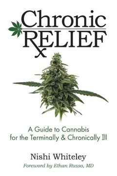 portada Chronic Relief: A Guide to Cannabis for the Terminally & Chronically Ill (en Inglés)