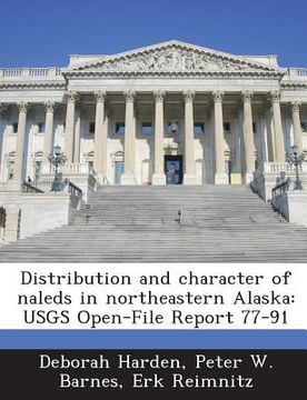 portada Distribution and Character of Naleds in Northeastern Alaska: Usgs Open-File Report 77-91 (en Inglés)