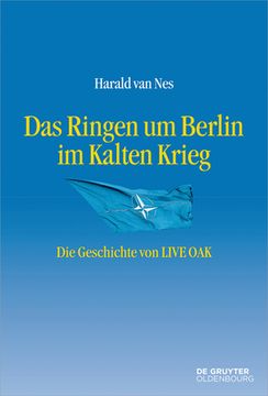 portada Das Ringen Um Berlin Im Kalten Krieg: Die Geschichte Von Live Oak (en Alemán)