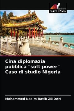 portada Cina diplomazia pubblica "soft power" Caso di studio Nigeria (en Italiano)