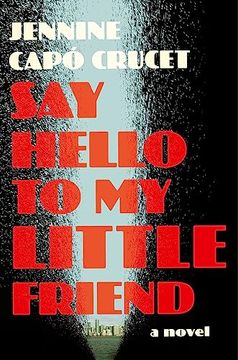 portada Say Hello to my Little Friend: A Novel (en Inglés)