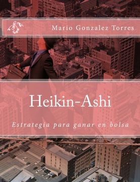 portada Heikin-Ashi: Estrategía Para Ganar en Bolsa (in Spanish)