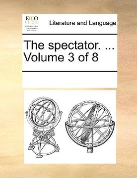 portada the spectator. ... volume 3 of 8 (en Inglés)