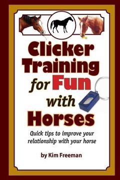 portada Clicker Training for Fun with Horses: Fun & functional horse tricks for a better bond with your horse (in English)