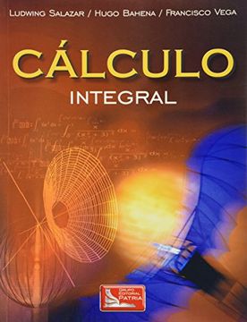 Libro Calculo Integral, Salazar/Bahena/V, ISBN 9789702408550. Comprar en  Buscalibre