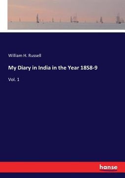 portada My Diary in India in the Year 1858-9: Vol. 1 (in English)