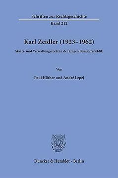 portada Karl Zeidler (1923-1962): Staats- Und Verwaltungsrecht in Der Jungen Bundesrepublik (en Alemán)