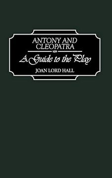 portada Antony and Cleopatra: A Guide to the Play (Greenwood Guides to Shakespeare) (in English)