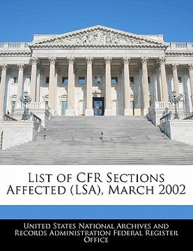 portada list of cfr sections affected (lsa), march 2002 (en Inglés)