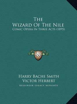 portada the wizard of the nile: comic opera in three acts (1895)