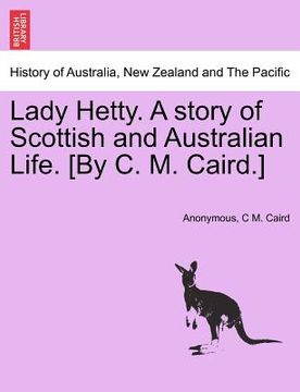 portada lady hetty. a story of scottish and australian life. [by c. m. caird.] (in English)
